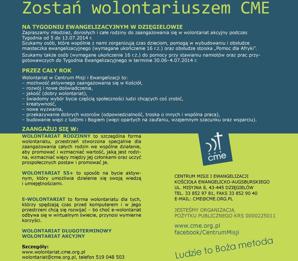 Szukamy także osób (wymagane ukończenie 16 r.ż.) do pomocy przy stawianiu namiotów oraz prac przygotowawczych do Tygodnia Ewangelizacyjnego w terminie 30.06 4.07.2014 r.