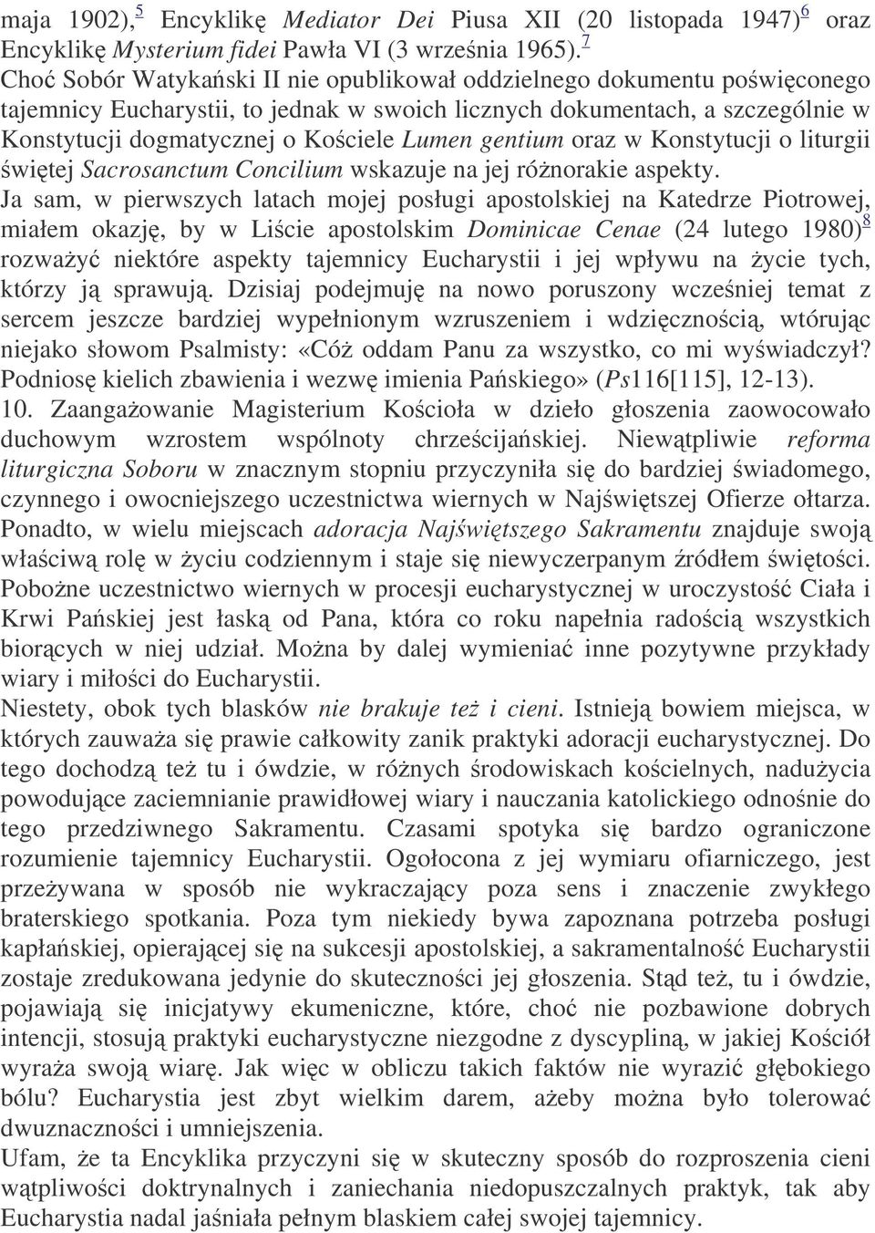 gentium oraz w Konstytucji o liturgii witej Sacrosanctum Concilium wskazuje na jej rónorakie aspekty.