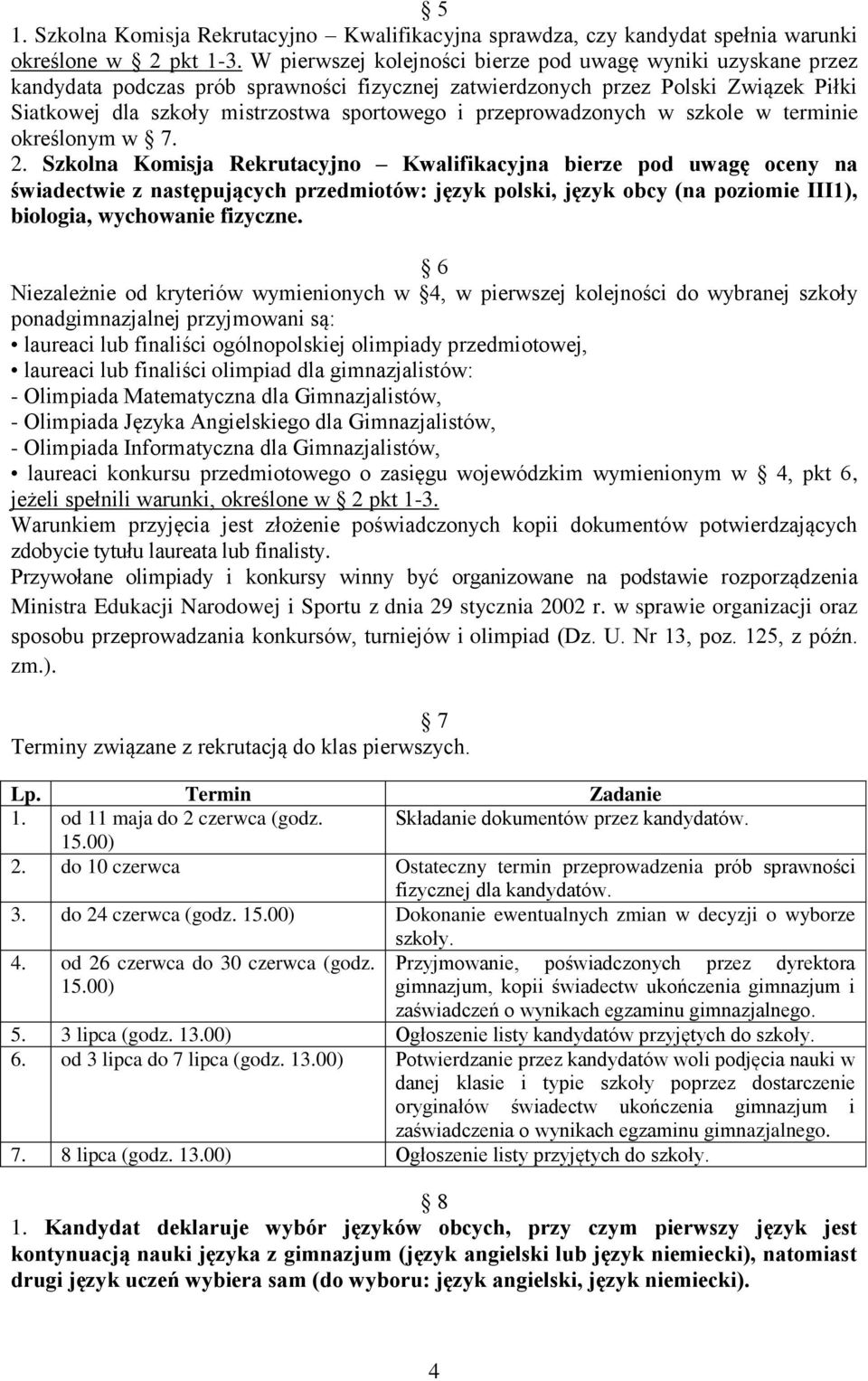 przeprowadzonych w szkole w terminie określonym w 7. 2.