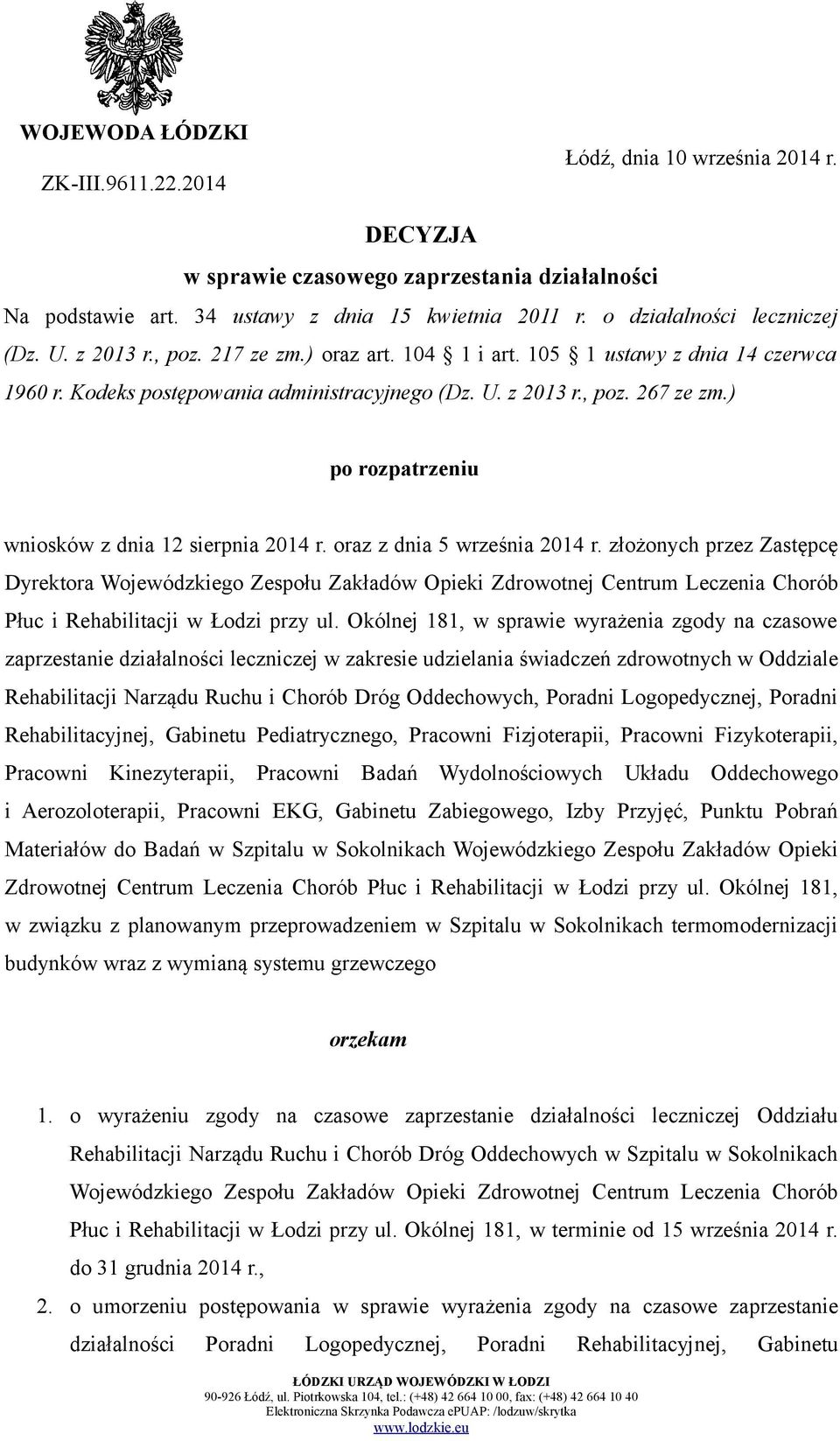 ) po rozpatrzeniu wniosków z dnia 12 sierpnia 2014 r. oraz z dnia 5 września 2014 r.