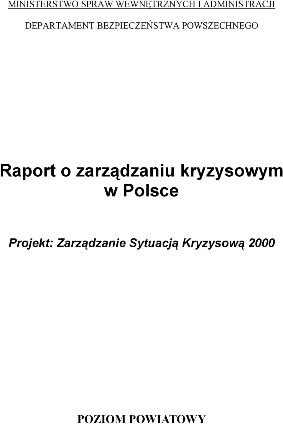 o zarządzaniu kryzysowym w Polsce Projekt: