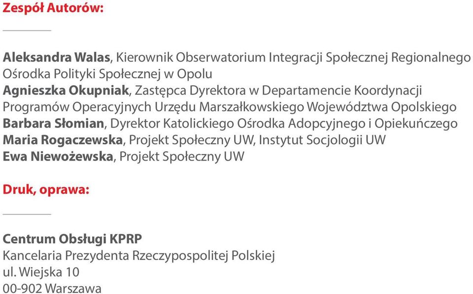 Słomian, Dyrektor Katolickiego Ośrodka Adopcyjnego i Opiekuńczego Maria Rogaczewska, Projekt Społeczny UW, Instytut Socjologii UW Ewa