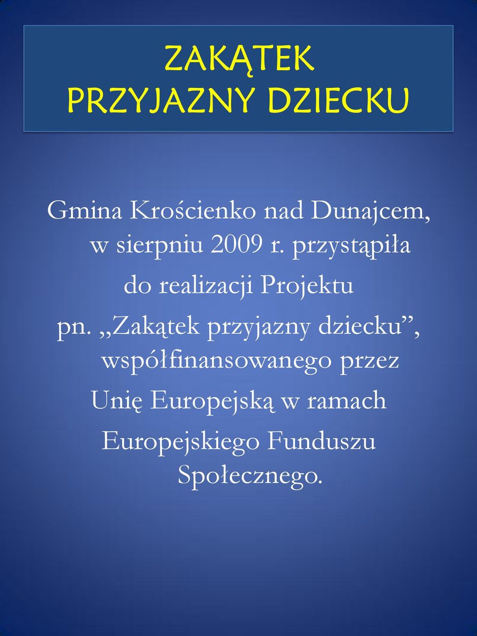 Zakątek przyjazny dziecku, współfinansowanego