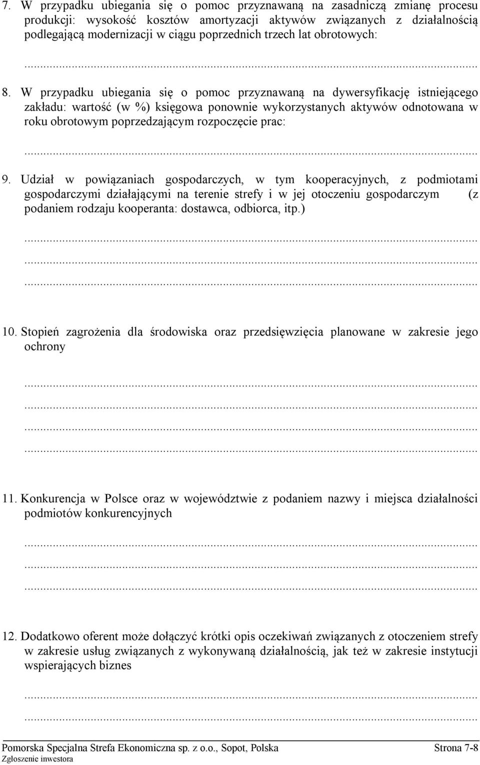 W przypadku ubiegania się o pomoc przyznawaną na dywersyfikację istniejącego zakładu: wartość (w %) księgowa ponownie wykorzystanych aktywów odnotowana w roku obrotowym poprzedzającym rozpoczęcie