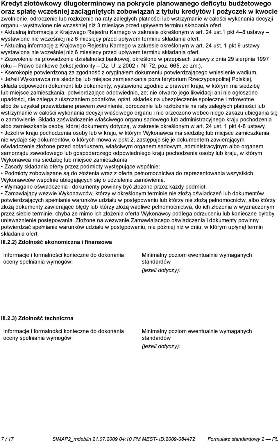 1 pkt 4 8 ustawy wystawione wcześj niż 6 miesięcy przed upływem terminu składania ofert. Aktualną informację z Krajowego Rejestru Karnego w zakresie określonym w art. 24 ust.