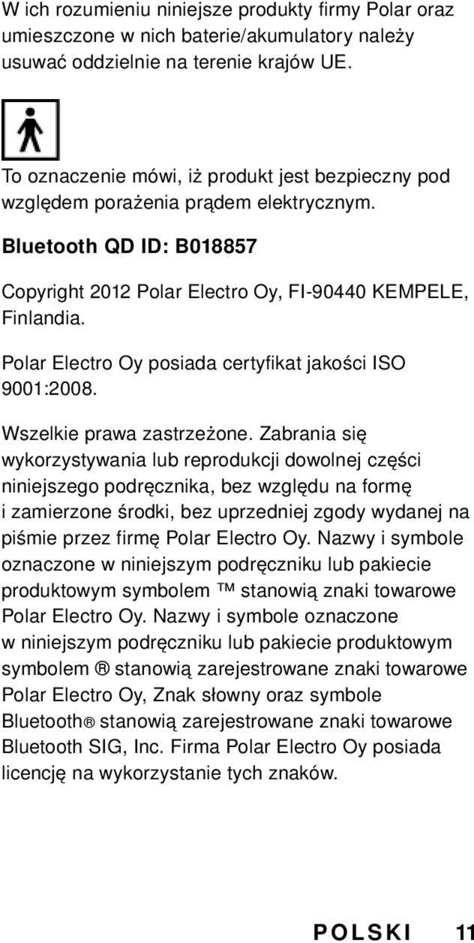 Polar Electro Oy posiada certyfikat jakości ISO 9001:2008. Wszelkie prawa zastrzeżone.