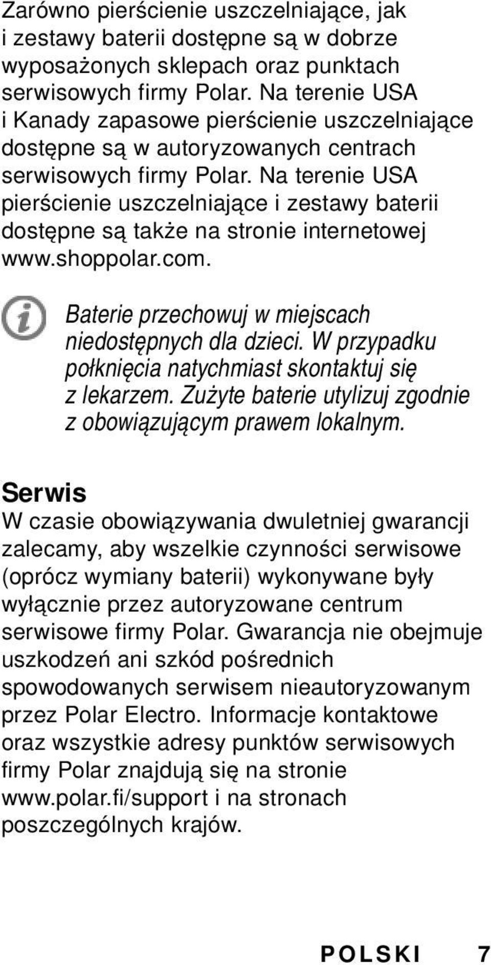 Na terenie USA pierścienie uszczelniające i zestawy baterii dostępne są także na stronie internetowej www.shoppolar.com. Baterie przechowuj w miejscach niedostępnych dla dzieci.