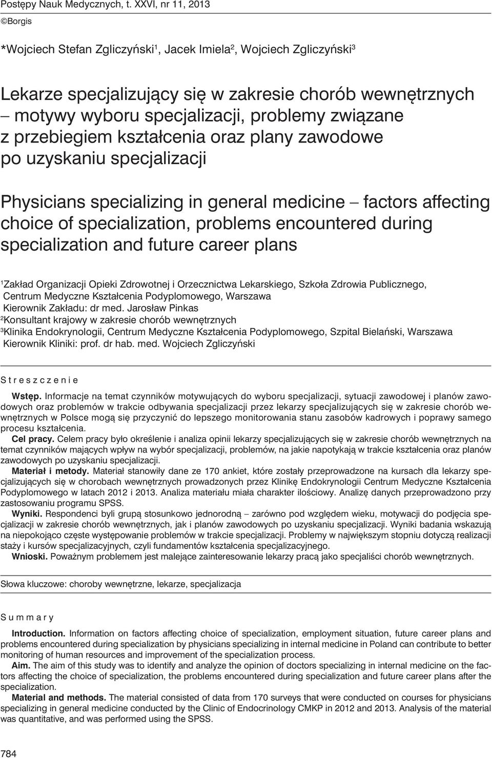 związane z przebiegiem kształcenia oraz plany zawodowe po uzyskaniu specjalizacji Physicians specializing in general medicine factors affecting choice of specialization, problems encountered during