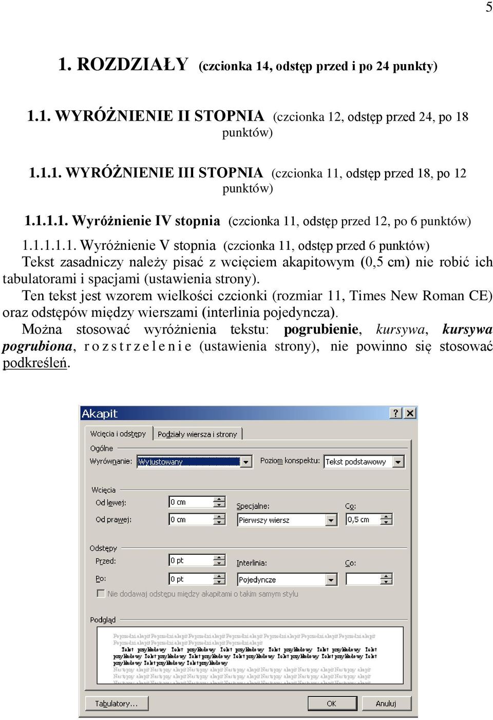 Ten tekst jest wzorem wielkości czcionki (rozmiar 11, Times New Roman CE) oraz odstępów między wierszami (interlinia pojedyncza).