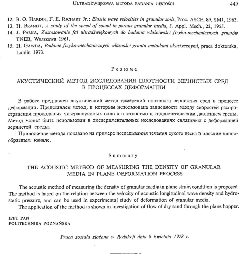 GAWDA, Badanie fizyko- mechanicznych wł asnoś cigruntu metodami akustycznymi, praca doktorska, Lublin 1973.