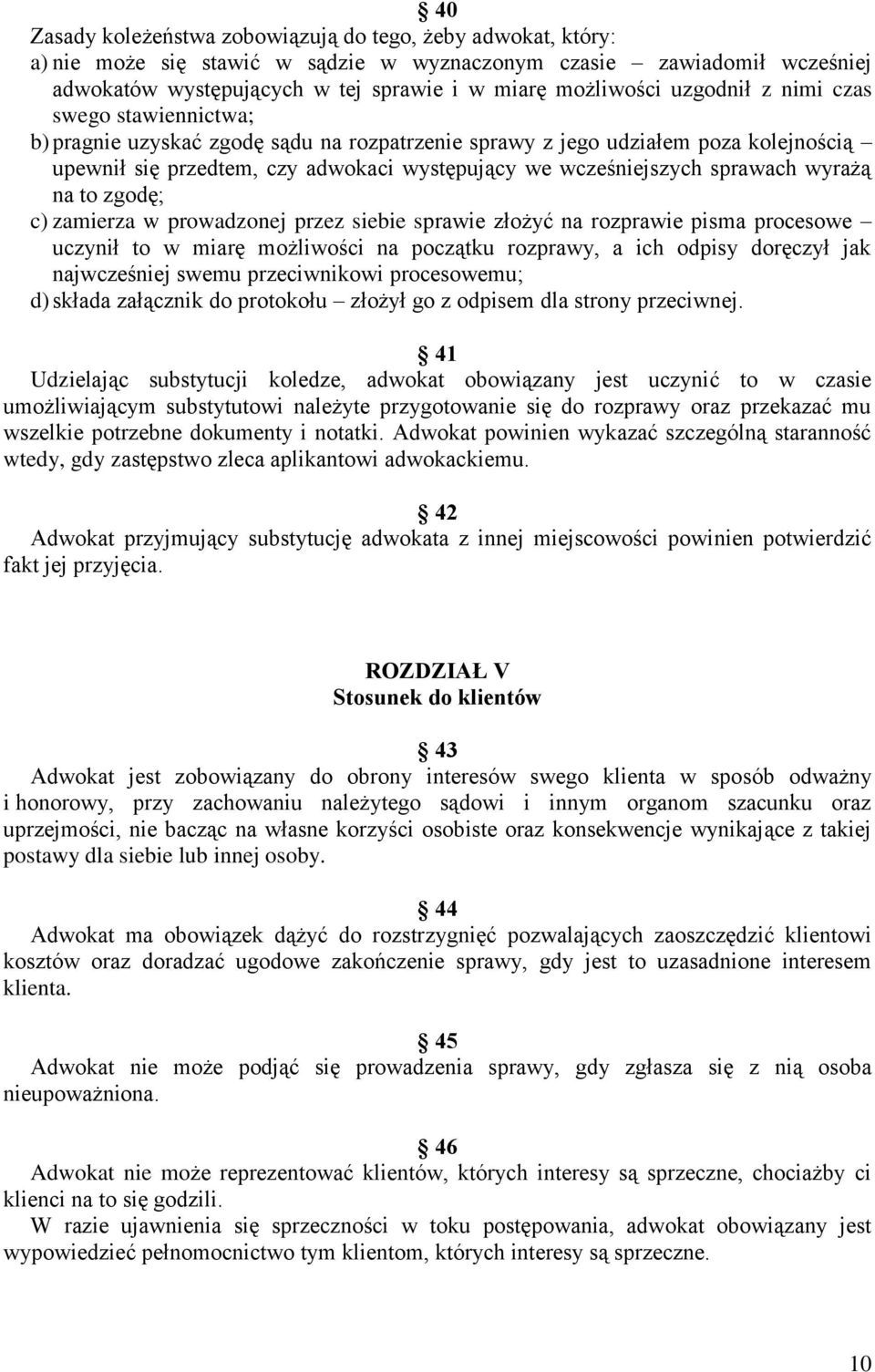 sprawach wyrażą na to zgodę; c) zamierza w prowadzonej przez siebie sprawie złożyć na rozprawie pisma procesowe uczynił to w miarę możliwości na początku rozprawy, a ich odpisy doręczył jak