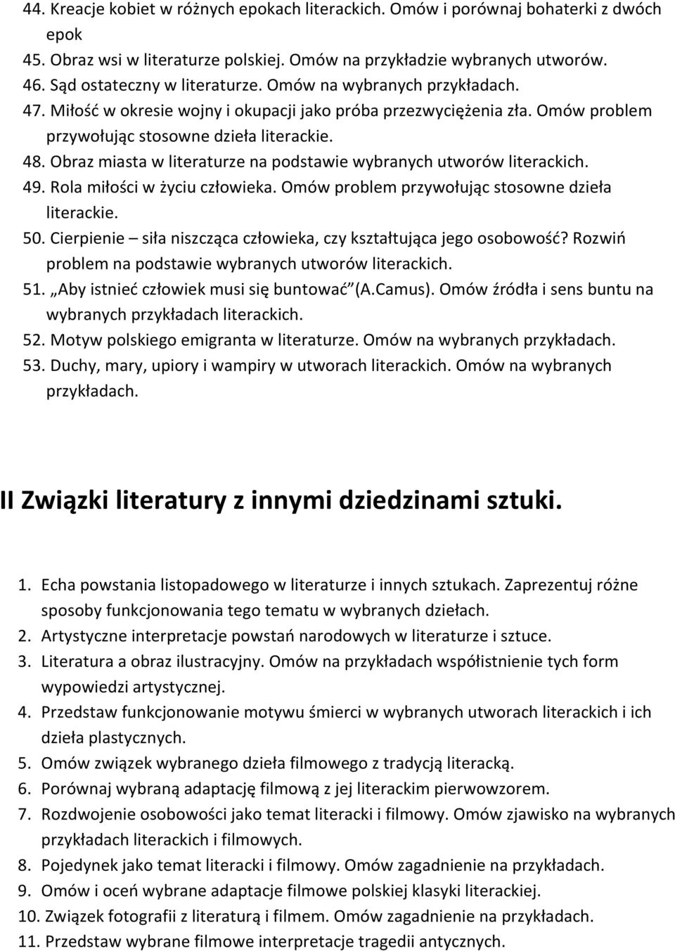 Obraz miasta w literaturze na podstawie wybranych utworów literackich. 49. Rola miłości w życiu człowieka. Omów problem przywołując stosowne dzieła literackie. 50.