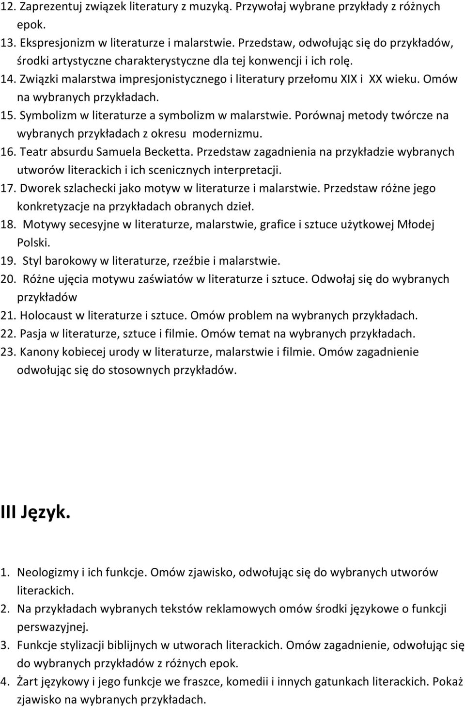 Omów na wybranych 15. Symbolizm w literaturze a symbolizm w malarstwie. Porównaj metody twórcze na wybranych przykładach z okresu modernizmu. 16. Teatr absurdu Samuela Becketta.