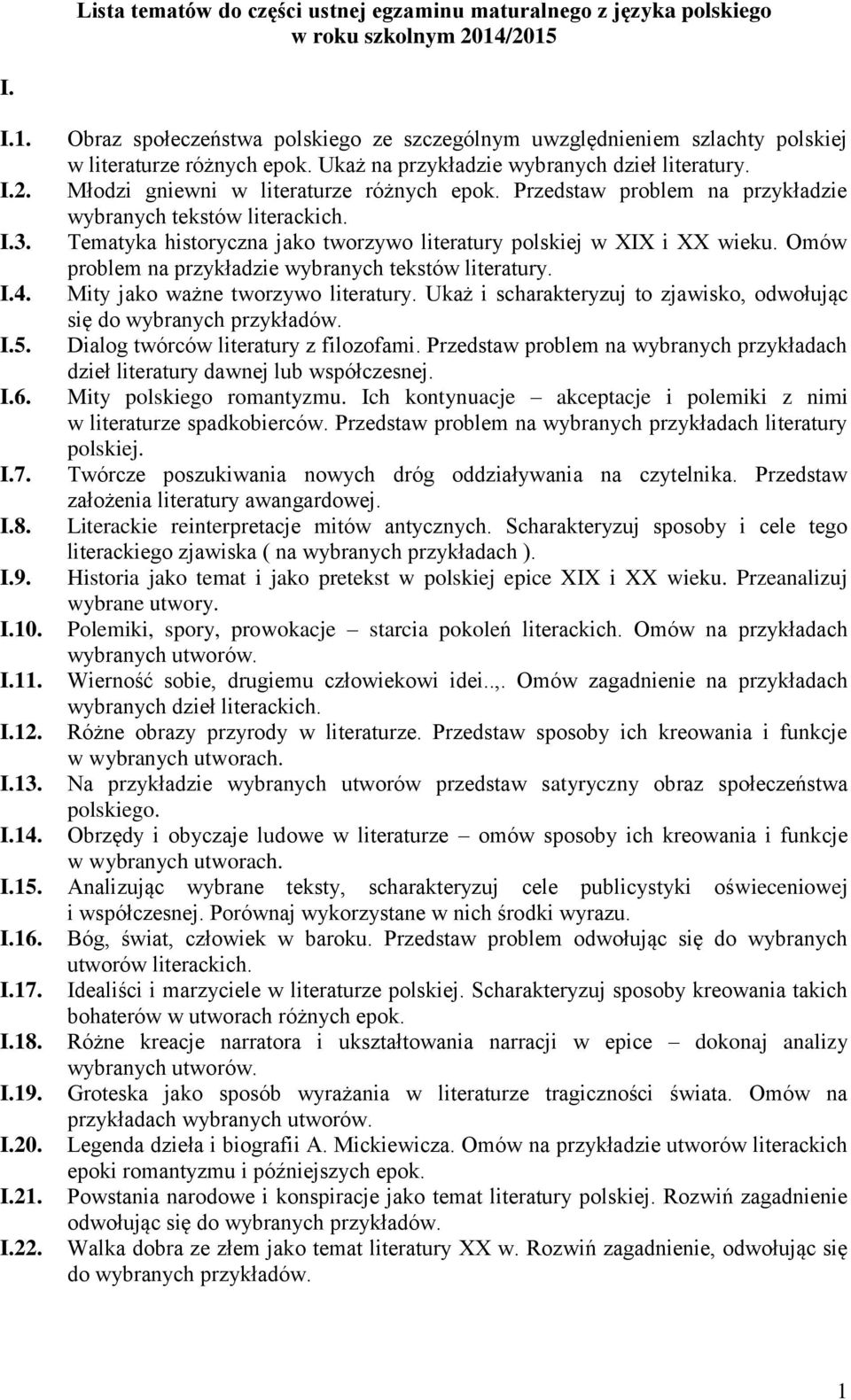 Tematyka historyczna jako tworzywo literatury polskiej w XIX i XX wieku. Omów problem na przykładzie wybranych tekstów literatury. I.4. Mity jako ważne tworzywo literatury.