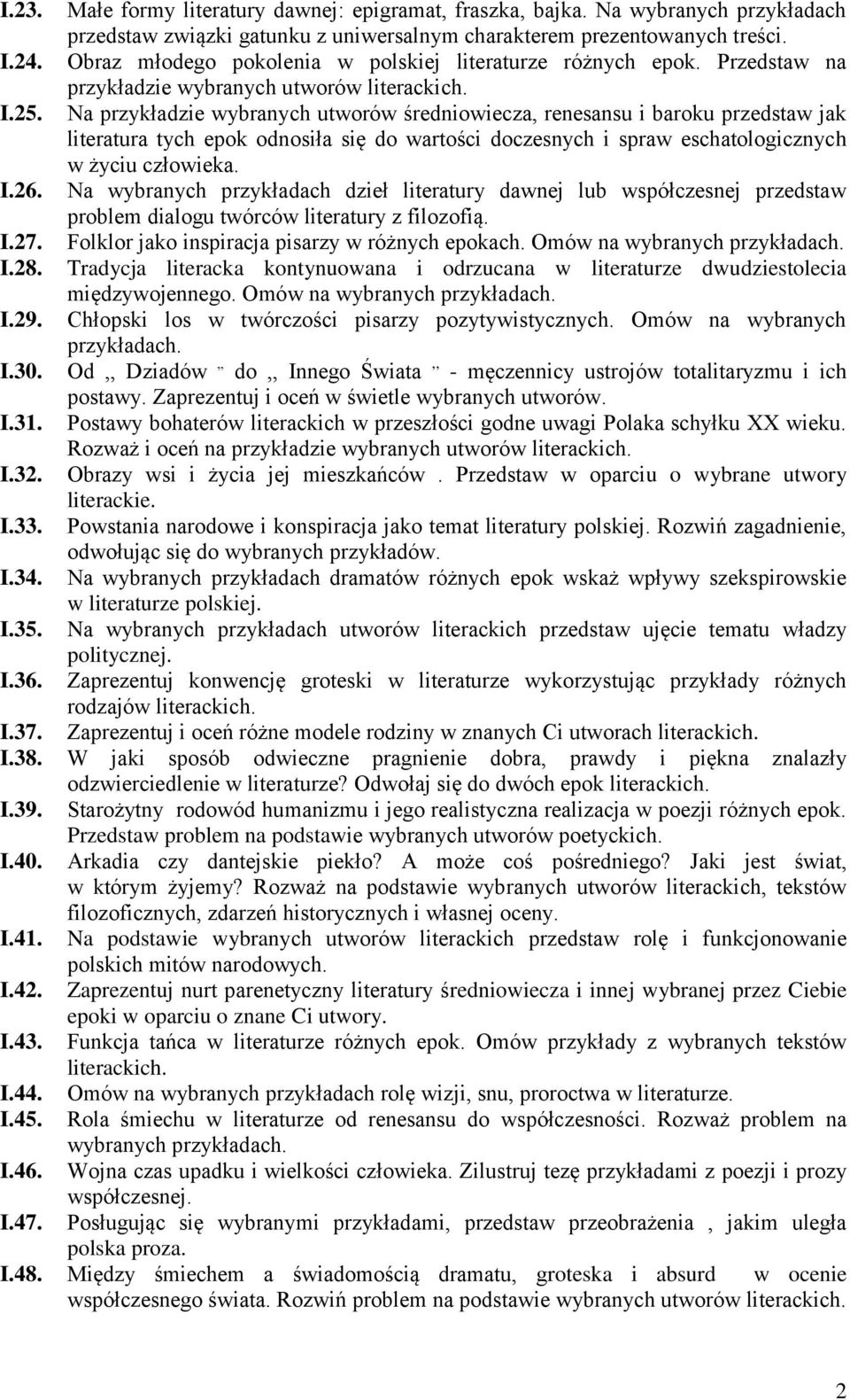 Na przykładzie wybranych utworów średniowiecza, renesansu i baroku przedstaw jak literatura tych epok odnosiła się do wartości doczesnych i spraw eschatologicznych w życiu człowieka. I.26.