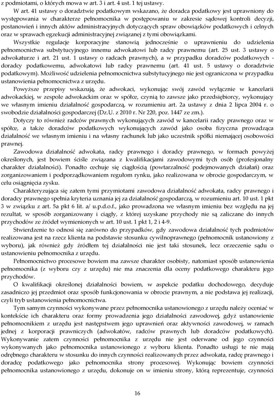 aktów administracyjnych dotyczących spraw obowiązków podatkowych i celnych oraz w sprawach egzekucji administracyjnej związanej z tymi obowiązkami.