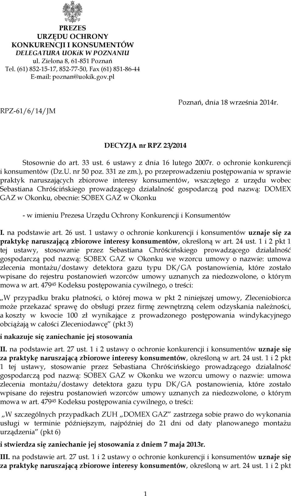 ), po przeprowadzeniu postępowania w sprawie praktyk naruszających zbiorowe interesy konsumentów, wszczętego z urzędu wobec Sebastiana Chróścińskiego prowadzącego działalność gospodarczą pod nazwą: