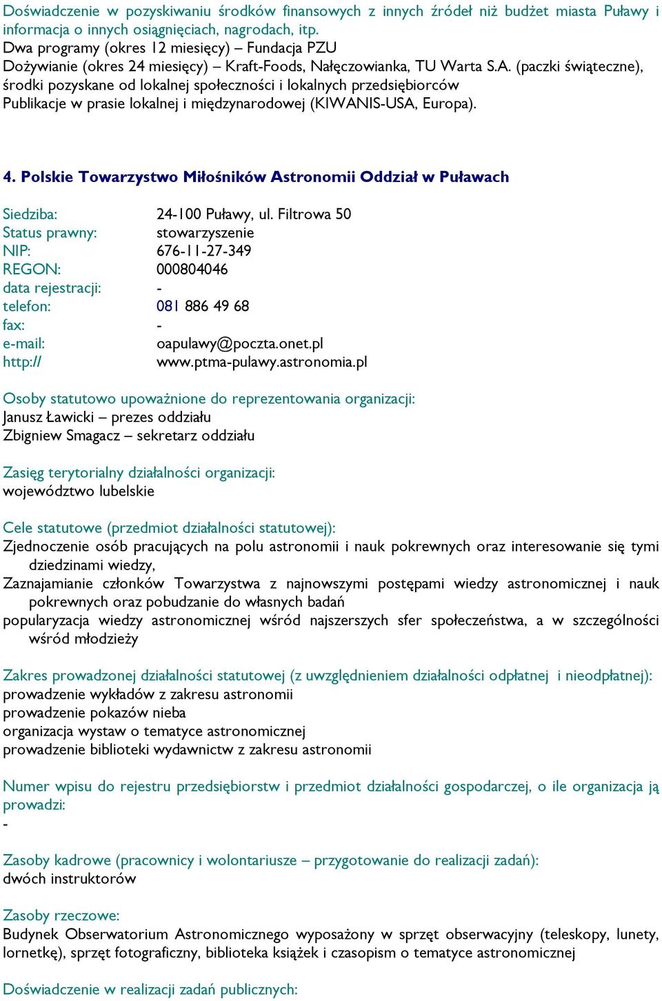 Polskie Towarzystwo Miłośników Astronomii Oddział w Puławach Siedziba: 24100 Puławy, ul.