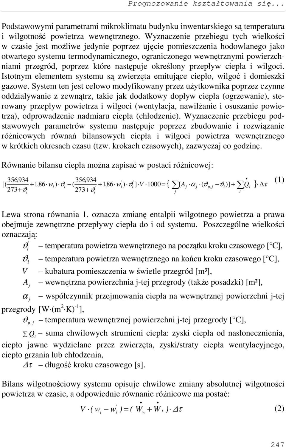 następue określony przepływ cepła wlgoc. Istotnym elementem systemu są zwerzęta emtuące cepło, wlgoć domeszk gazowe.