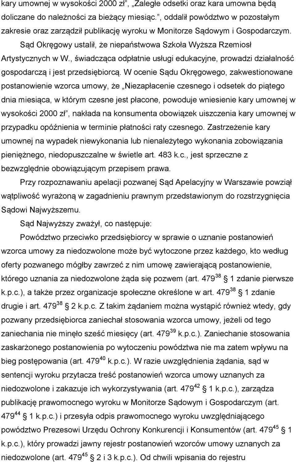 , świadcząca odpłatnie usługi edukacyjne, prowadzi działalność gospodarczą i jest przedsiębiorcą.