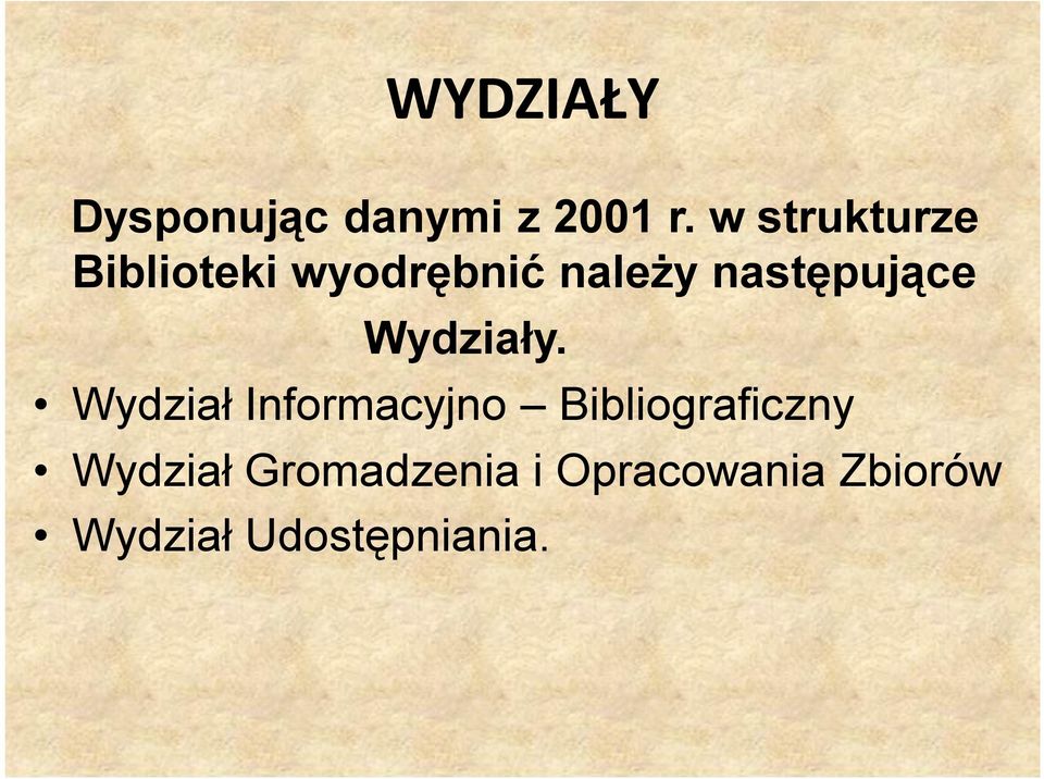 następujące Wydziały.