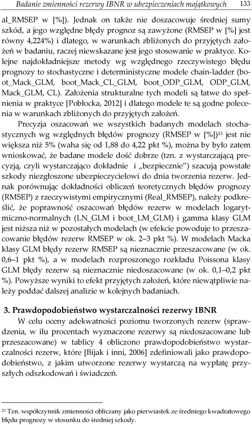 raczej niewskazane jest jego stosowanie w praktyce.