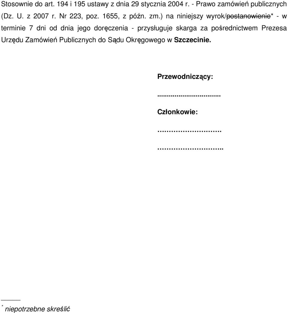 ) na niniejszy wyrok/postanowienie* - w terminie 7 dni od dnia jego doręczenia - przysługuje