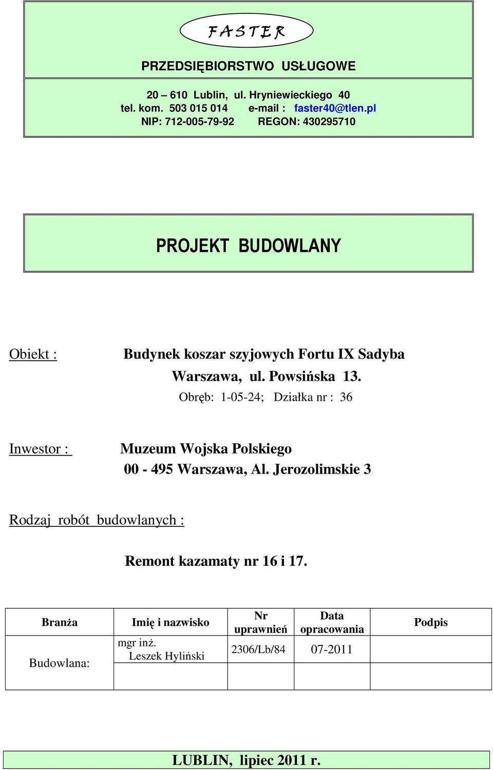 Obręb: 1-05-24; Działka nr : 36 Inwestor : Muzeum Wojska Polskiego 00-495 Warszawa, Al.