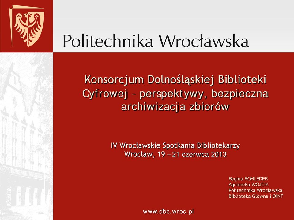 Bibliotekarzy Wrocław, 19 21 czerwca 2013 www.dbc.wroc.