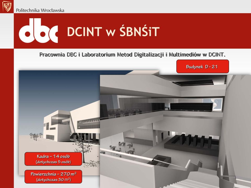 Budynek D - 21 Kadra 14 osób (dotychczas 5