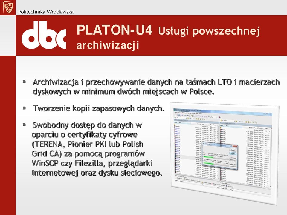 Swobodny dostęp do danych w oparciu o certyfikaty cyfrowe (TERENA, Pionier PKI lub Polish Grid