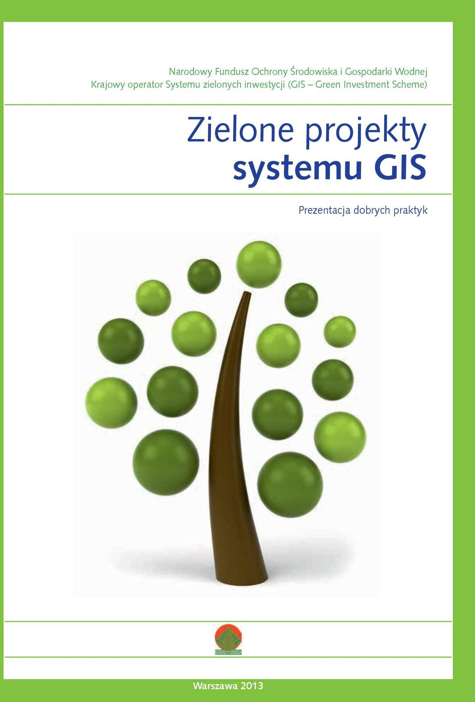 inwestycji (GIS Green Investment Scheme) Zielone