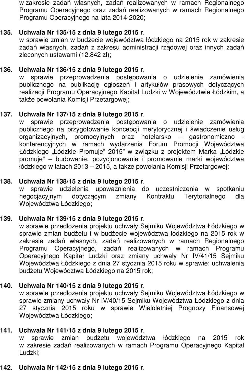 w sprawie przeprowadzenia postępowania o udzielenie zamówienia publicznego na publikację ogłoszeń i artykułów prasowych dotyczących realizacji Programu Operacyjnego Kapitał Ludzki w Województwie