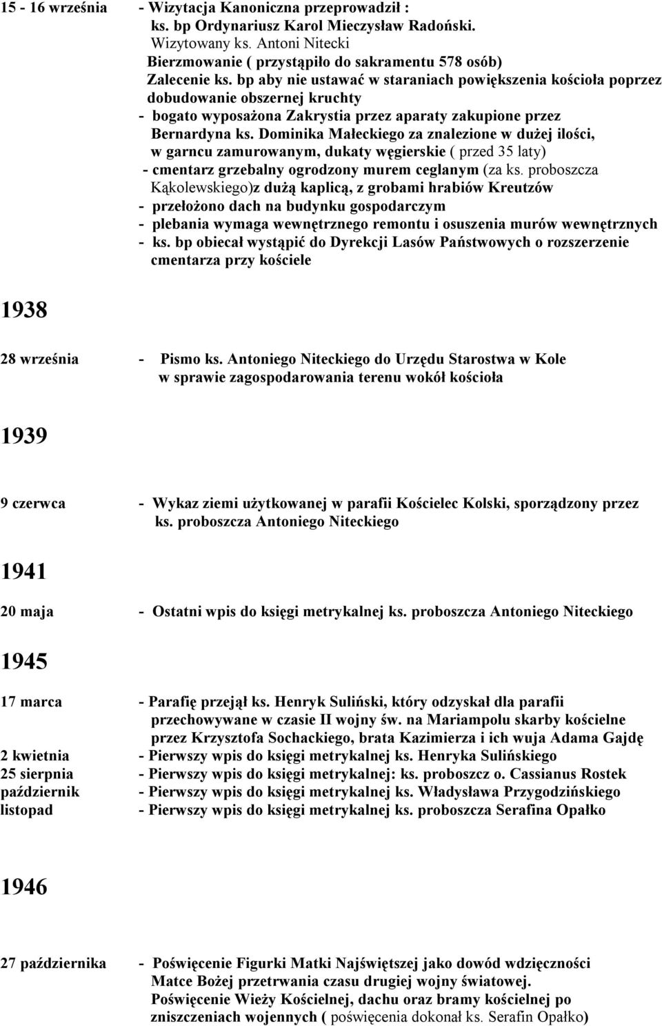 Dominika Małeckiego za znalezione w dużej ilości, w garncu zamurowanym, dukaty węgierskie ( przed 35 laty) - cmentarz grzebalny ogrodzony murem ceglanym (za ks.