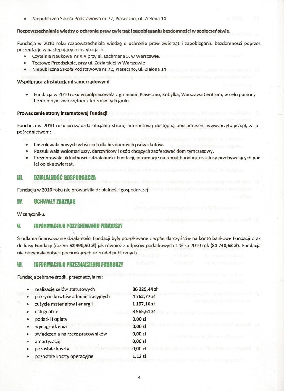 lachmana 5, w Warszawie. Tęczowe Przedszkole, przy ul. Zdziarskiej w Warszawie Niepubliczna Szkoła Podstawowa nr 72, Piaseczno, ul.