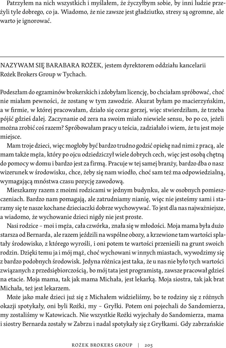 Podeszłam do egzaminów brokerskich i zdobyłam licencję, bo chciałam spróbować, choć nie miałam pewności, że zostanę w tym zawodzie.