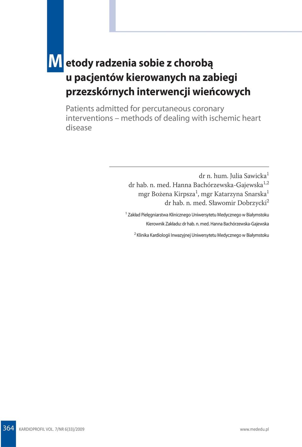 Hanna Bachórzewska-Gajewska 1,2 mgr Bożena Kirpsza 1, mgr Katarzyna Snarska 1 dr hab. n. med.