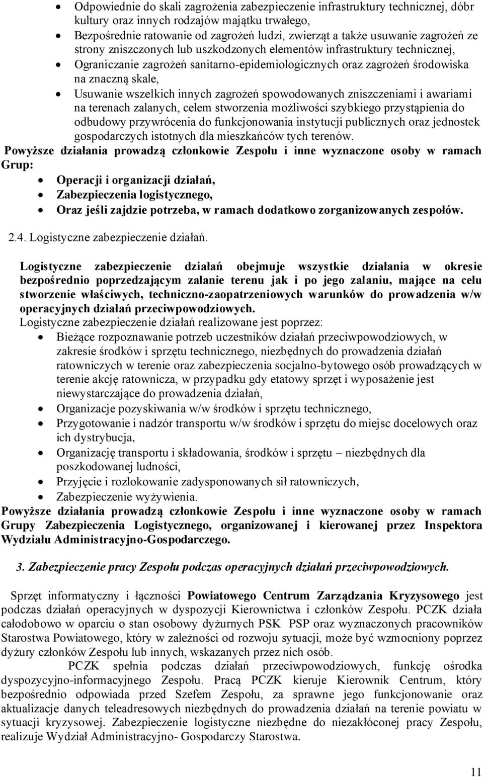 zagro e spowodowanych zniszczeniami i awariami na terenach zalanych, celem stworzenia mo liwo ci szybkiego przyst pienia do odbudowy przywrócenia do funkcjonowania instytucji publicznych oraz