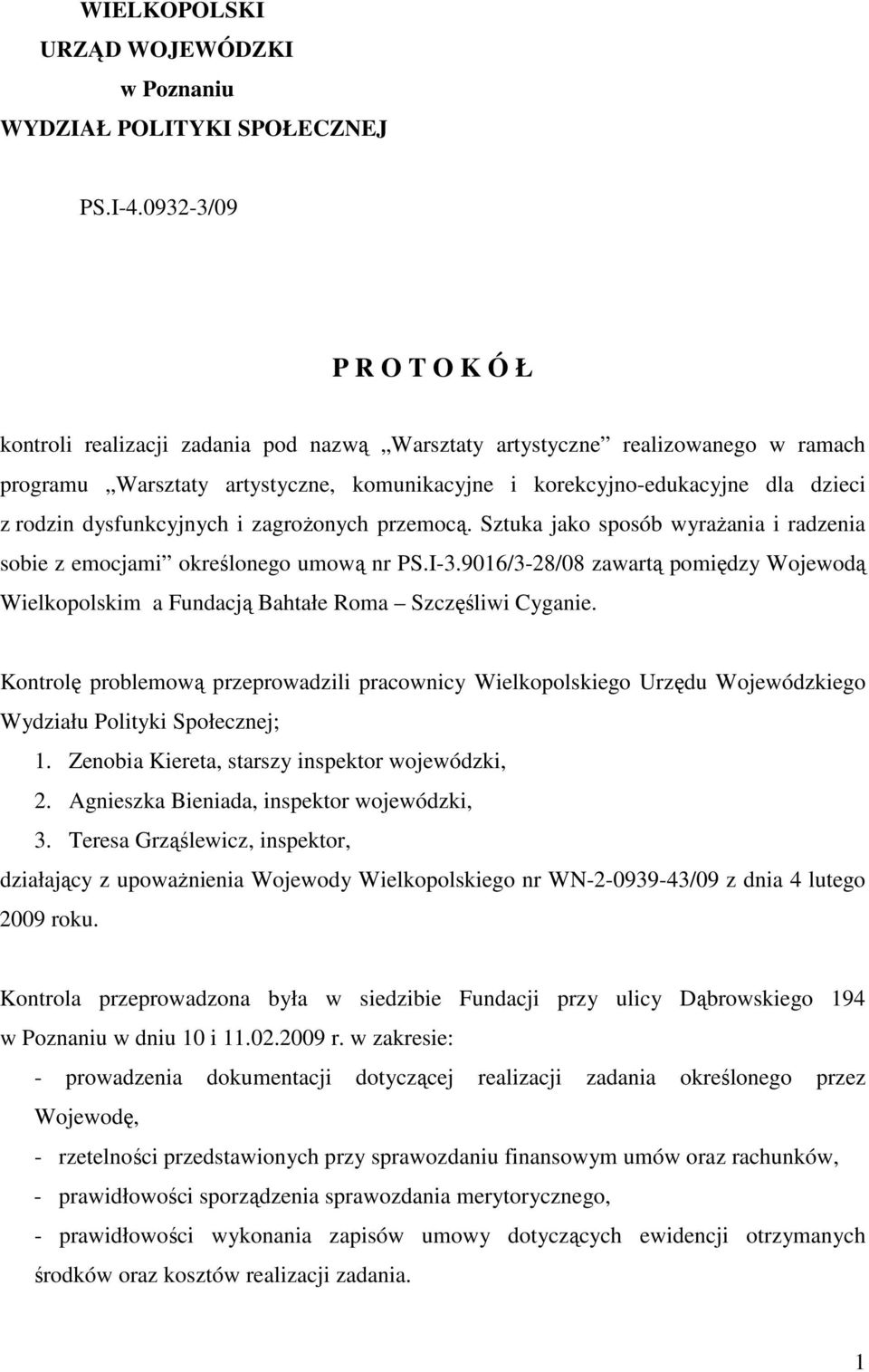 dysfunkcyjnych i zagroŝonych przemocą. Sztuka jako sposób wyraŝania i radzenia sobie z emocjami określonego umową nr PS.I-3.