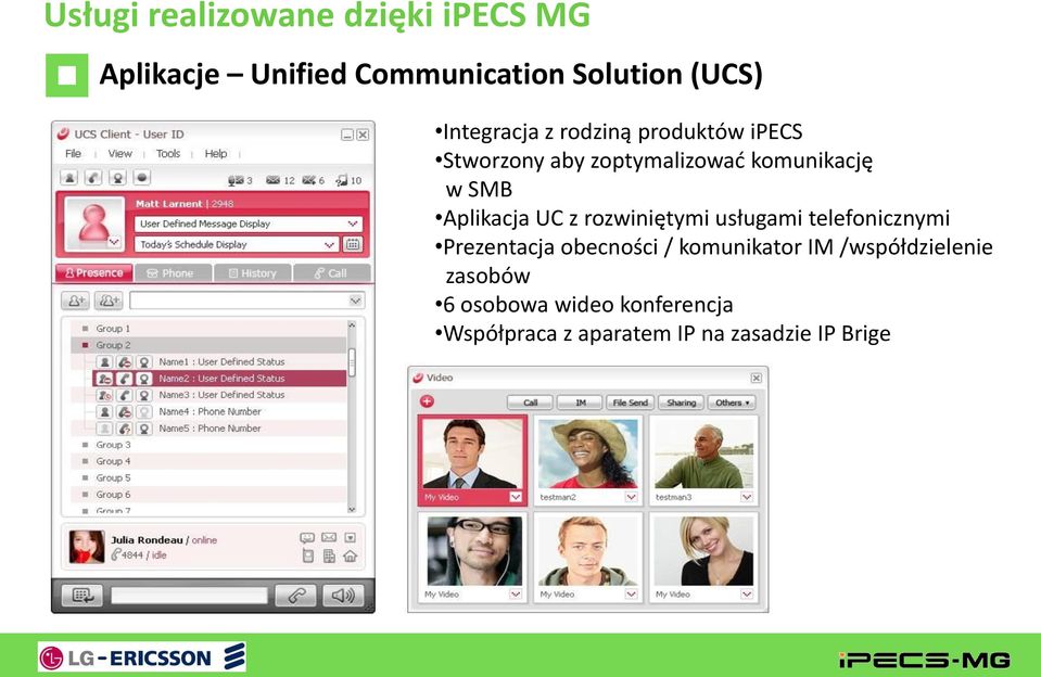 rozwiniętymi usługami telefonicznymi Prezentacja obecności / komunikator IM
