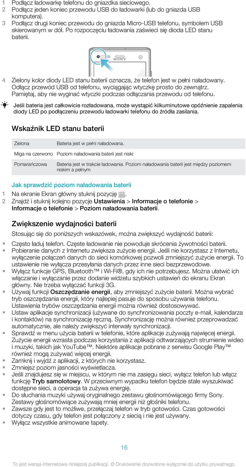 4 Zielony kolor diody LED stanu baterii oznacza, że telefon jest w pełni naładowany. Odłącz przewód USB od telefonu, wyciągając wtyczkę prosto do zewnątrz.