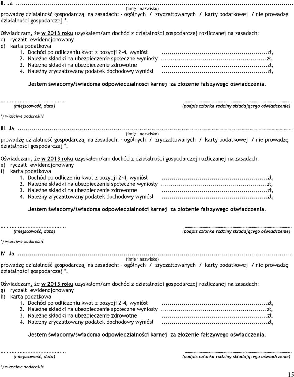 ..zł, 2. Należne składki na ubezpieczenie społeczne wyniosły...zł, 3. Należne składki na ubezpieczenie zdrowotne...zł, 4. Należny zryczałtowany podatek dochodowy wyniósł.