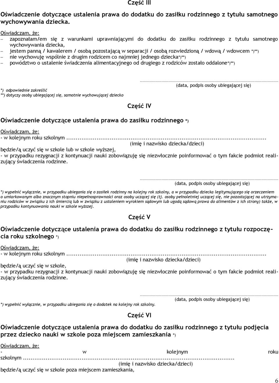 rozwiedzioną / wdową / wdowcem *)**) nie wychowuję wspólnie z drugim rodzicem co najmniej jednego dziecka*)**) powództwo o ustalenie świadczenia alimentacyjnego od drugiego z rodziców zostało