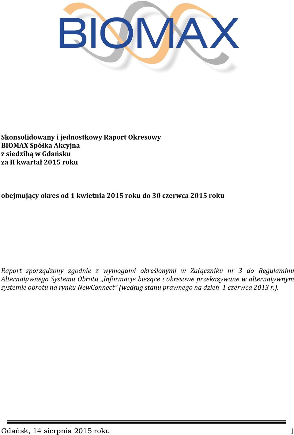 Załączniku nr 3 do Regulaminu Alternatywnego Systemu Obrotu,,Informacje bieżące i okresowe przekazywane w