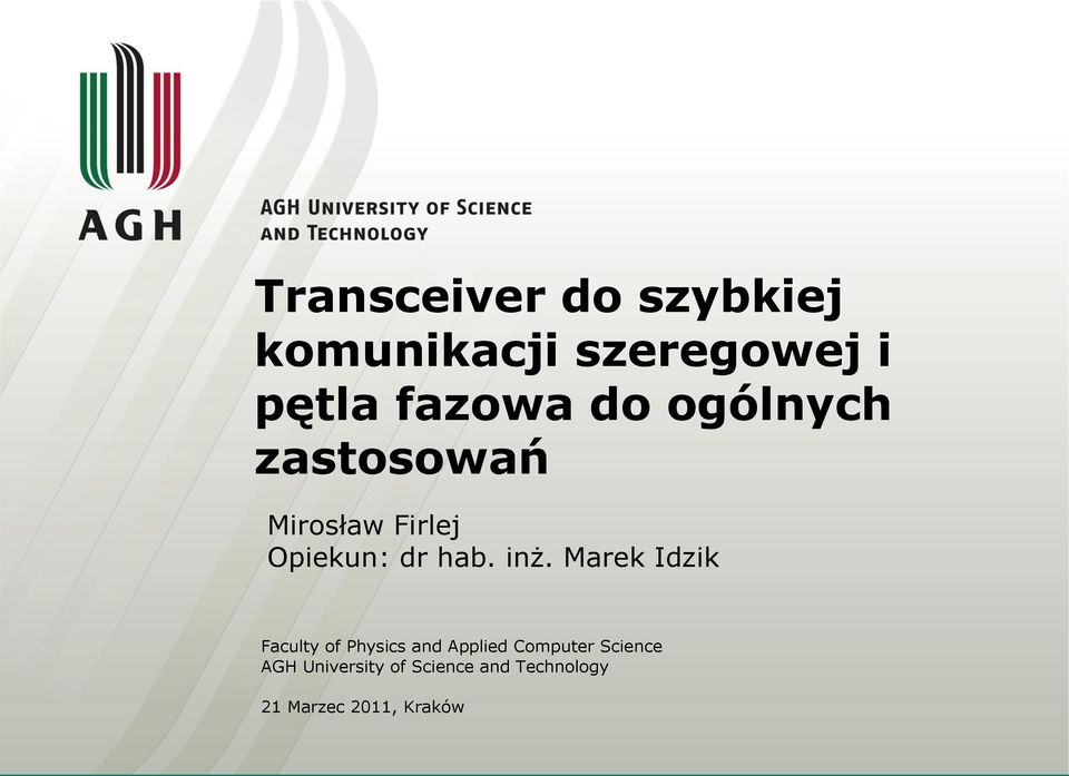 Marek Idzik Faculty of Physics and Applied Computer Science