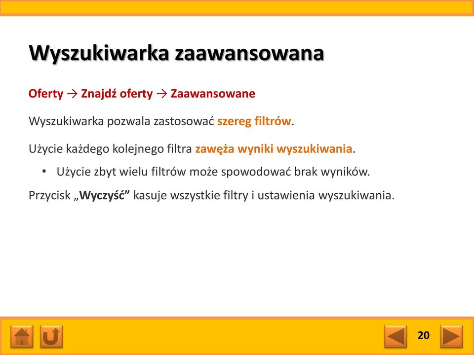 Użycie każdego kolejnego filtra zawęża wyniki wyszukiwania.