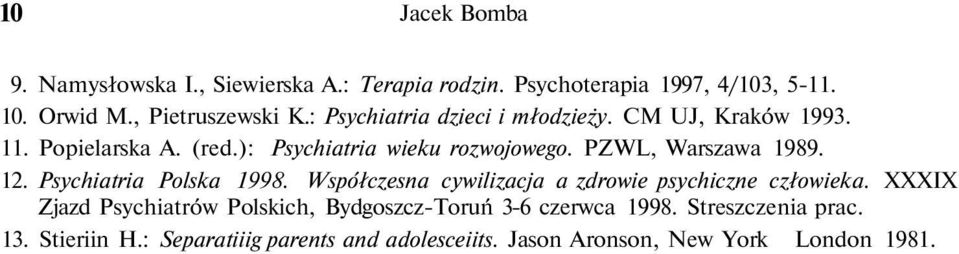 PZWL, Warszawa 1989. 12. Psychiatria Polska 1998. Współczesna cywilizacja a zdrowie psychiczne człowieka.