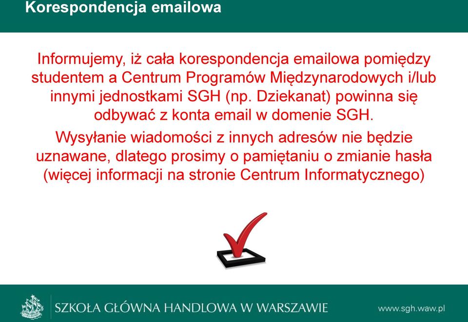 Dziekanat) powinna się odbywać z konta email w domenie SGH.