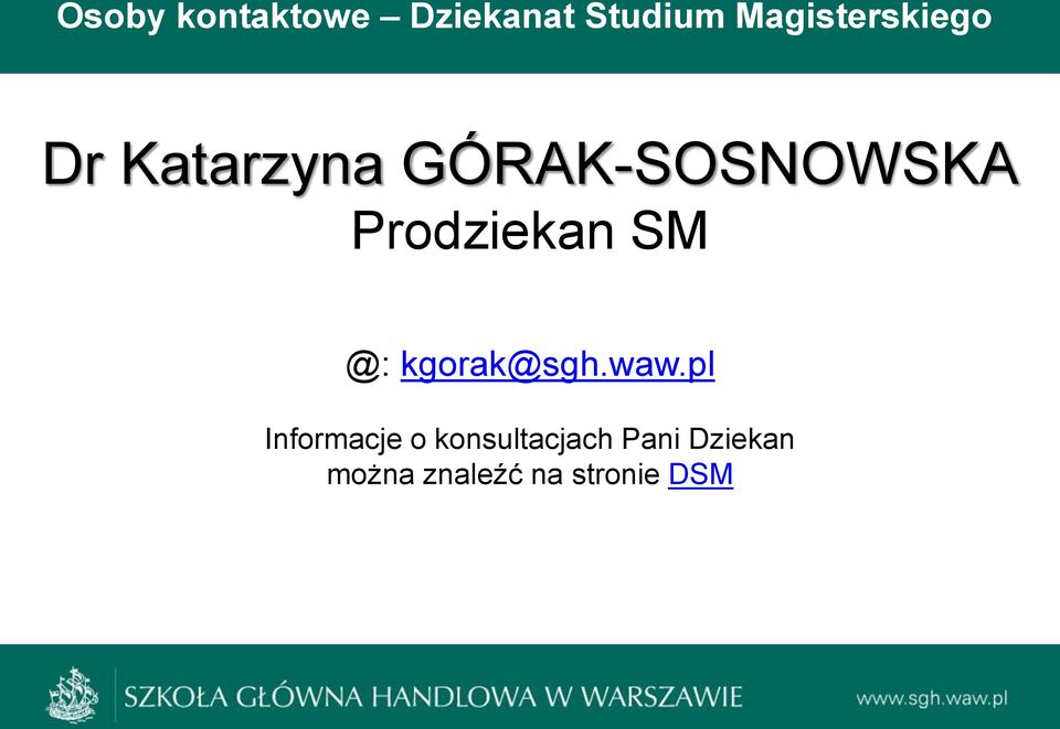 Prodziekan SM @: kgorak@sgh.waw.