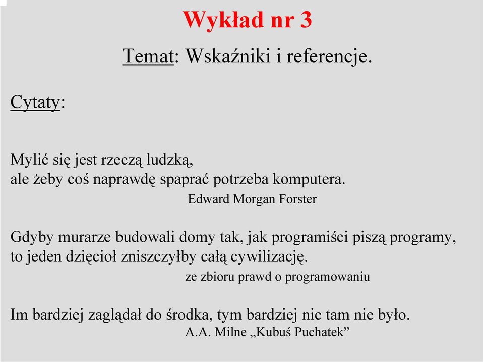 Edward Morgan Forster Gdyby murarze budowali domy tak, jak programiści piszą programy, to jeden